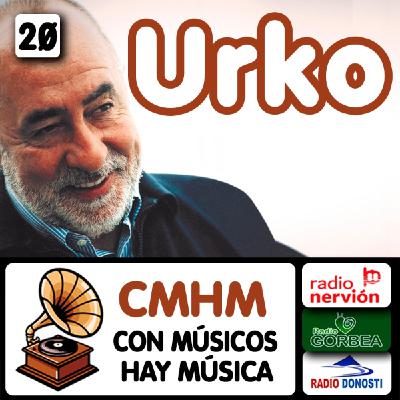 Ep020 Urko - Con músicos hay música - Radio Nervión, Radio Gorbea y Radio Donosti - CMHM