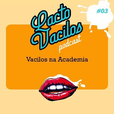 #03 - Vacilos na Academia #03 - Vacilos na Academia