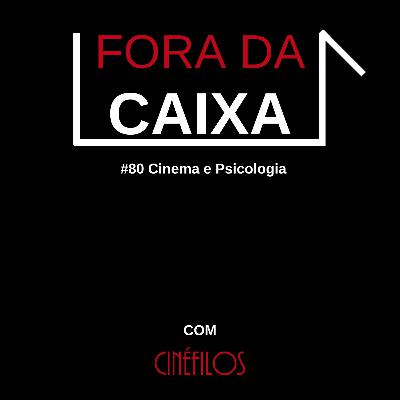 #80: Cinema e Psicologia #80: Cinema e Psicologia