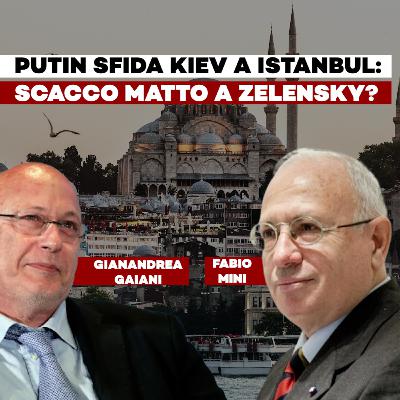 Putin sfida Kiev a Istanbul: scacco matto a Zelensky? ft G.Gaiani, F.Mini
