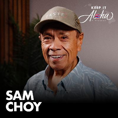 The Godfather of Poke | Sam Choy Keeps It Aloha (Ep. 204)