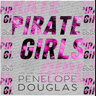 (Obtain) [PDF/BOOK] Pirate Girls (Hellbent, #2) by Penelope Douglas Full Access