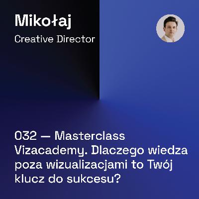 032 — Masterclass Vizacademy: Dlaczego wiedza poza wizualizacjami to Twój klucz do sukcesu?