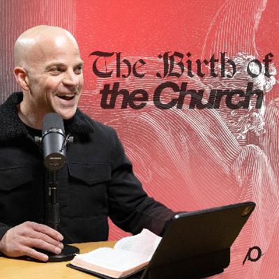 The Birth of the Church | Acts 2:1-41 The Birth of the Church | Acts 2:1-41