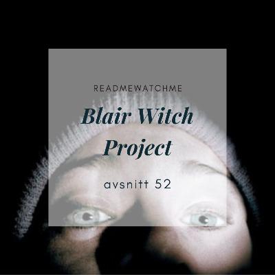 52. Halloween-special: Blair Witch Project 52. Halloween-special: Blair Witch Project