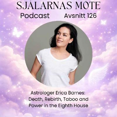 126. Astrologen Erica Barnes: Death, rebirth, taboo and power in the eighth house