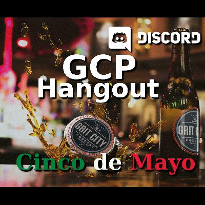 GCP: Hangout - Cinco de Mayo