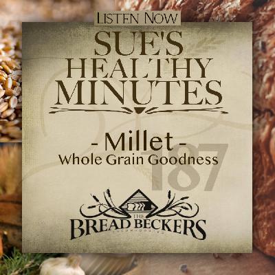 187: Millet - Whole Grain Goodness