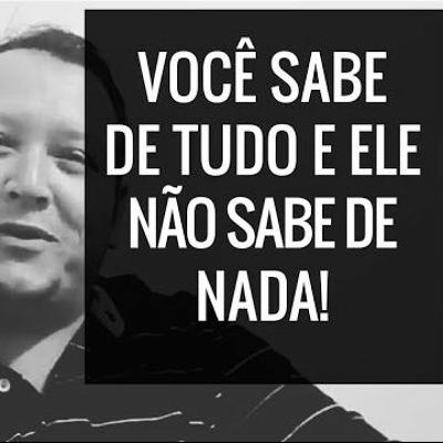 8 - Voce Sabe De Tudo E Eles Nao Sabem De Nada