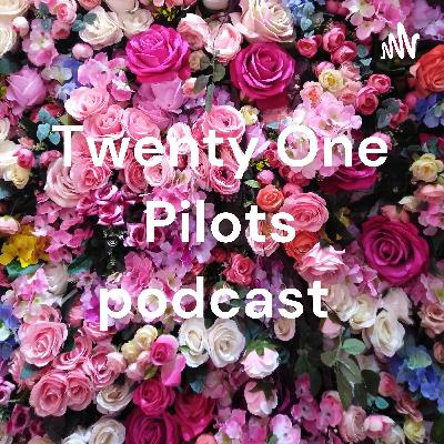 Twenty One Pilots podcast