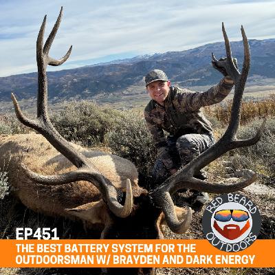 451.  Dark Energy the BEST Battery for the Outdoorsman w/ Brayden Staples