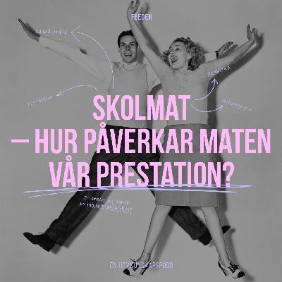 9. Skolmat - Hur påverkar maten vår prestation?