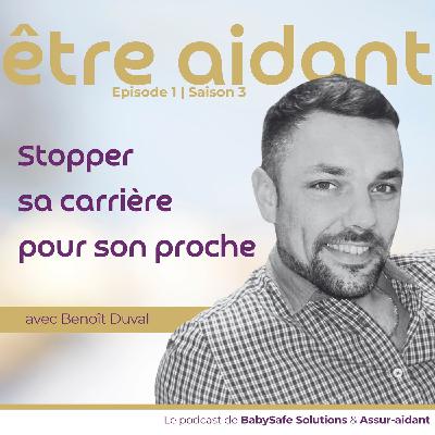 #1 | Etre salarié et aidant avec Benoît #1 | Etre salarié et aidant avec Benoît