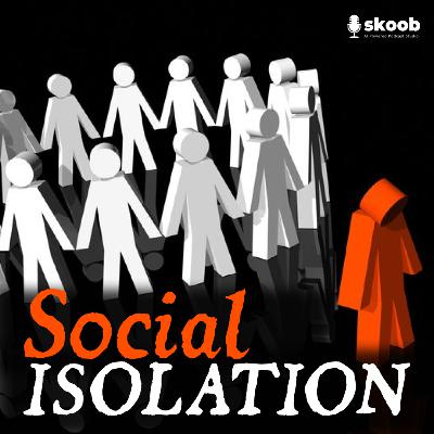 Social Isolation:When Everyone’s Online but Still Alone