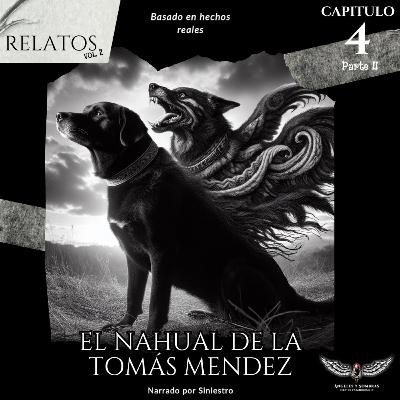 El nahual de la Tomás Méndez Parte II