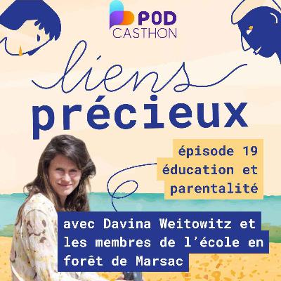 Spécial Podcasthon : Ecole en forêt :  apprenons dans les bois - Avec Davina Weitowitz et les membres de l'école en forêt de Marsac