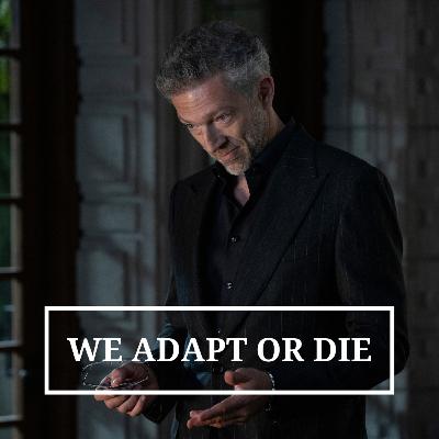 5: We adapt or die 5: We adapt or die