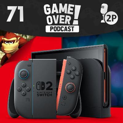 Game Over! #71 - Nintendo Switch 2