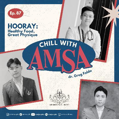 Chill with AMSA #87 - HOORAY: Healthy Food, Great Physique