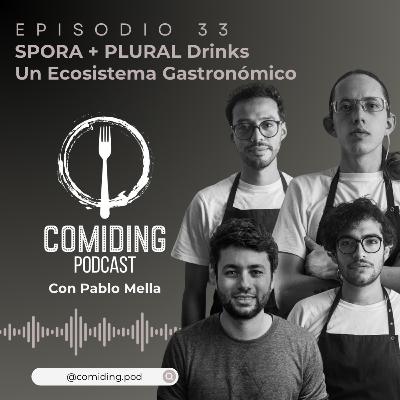 Ep 33: Spora + Plural Drinks (Quito, Ecuador) - Un Ecosistema Gastronómico