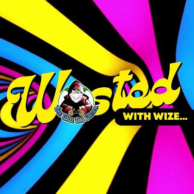 Wasted With Wize - Episode 103: Still Not A Player