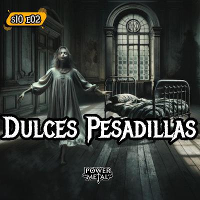 Dulces Pesadillas / S10 E02