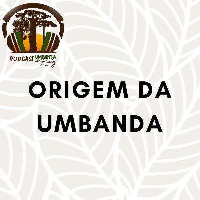 17. Origem da Umbanda ep2 17. Origem da Umbanda ep2