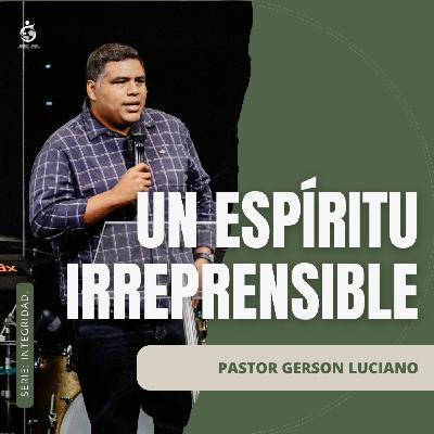 UN ESPÍRITU IRREPRENSIBLE | Pastor Gerson Luciano - 11.01.26 UN ESPÍRITU IRREPRENSIBLE | Pastor Gerson Luciano - 11.01.26