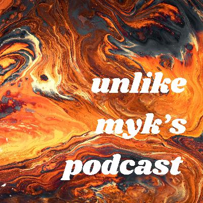 unlike myk’s podcast  (Trailer)