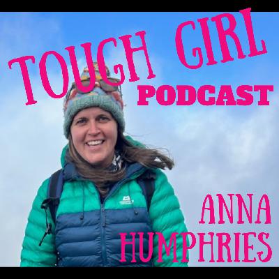 Anna Humphries – Adventurer, Expedition Leader & Founder of The Mountain Girl: Inspiring Confidence, Connection & Courage in the Wild Anna Humphries – Adventurer, Expedition Leader & Founder of The Mountain Girl: Inspiring Confidence, Connection & Courage in the Wild
