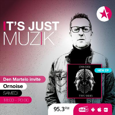 IT'S JUST MUZIK #107 with ORNOISE [15 FEV'25]
