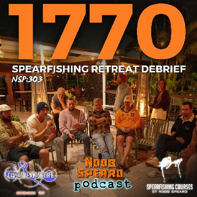 NSP:303 1770 Spearfishing Retreat Debrief (July 2025) | with Carmen Bolton (Dive, Spear and Sport)
