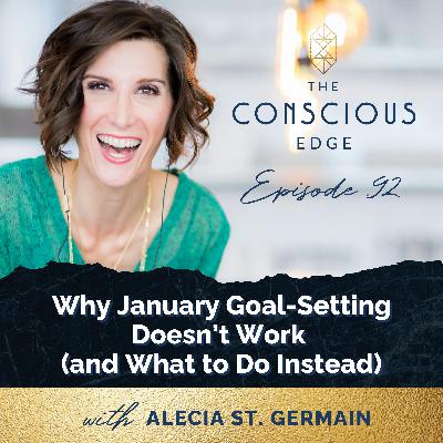Why January Goal-Setting Doesn’t Work (and What to Do Instead)  EP 92