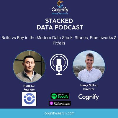 037 - Build vs Buy in the Modern Data Stack: Stories, Frameworks & Pitfalls