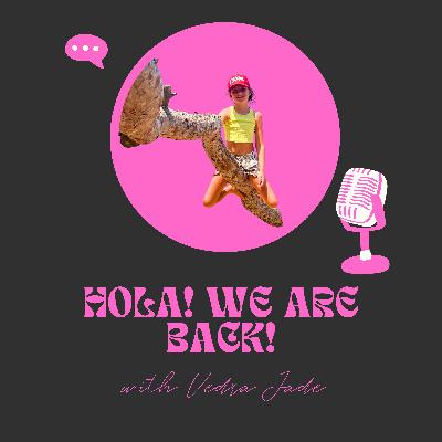 Hola! We're back!