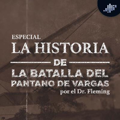 La historia de la Batalla del Pantano de Vargas La historia de la Batalla del Pantano de Vargas