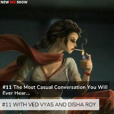 #11 The Most Casual Conversation You Will Ever Hear...