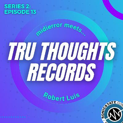 midierror meets... Robert Luis - Tru Thoughts Records