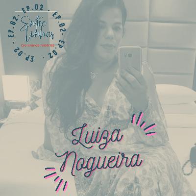 Luiza Nogueira - Entre Linhas