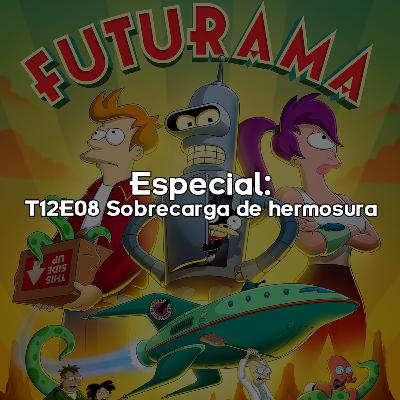 Especial T12E08 Sobrecarga de hermosura 🧸
