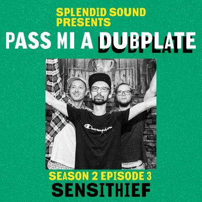 Pass Mi a Dubplate #S02E03 - Sensithief