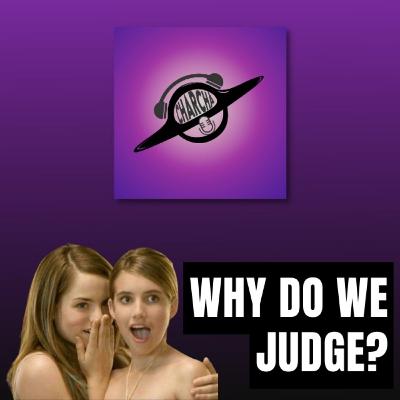 Why do we judge people? EPISODE: 41 Why do we judge people? EPISODE: 41
