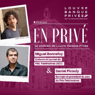 "En Privé... avec Miguel Bonnefoy lauréat du Prix Patrimoines 2022 interviewé par Daniel Picouly"