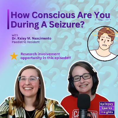 What is āConsciousnessā When It Comes To Seizures?! - Dr. Kaley Marcinski Nascimento What is āConsciousnessā When It Comes To Seizures?! - Dr. Kaley Marcinski Nascimento