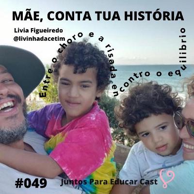 Mãe, conta tua História, com Lívia Figueiredo