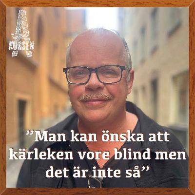 "Man kan önska att kärleken vore blind men det är inte så" (Överkursen i kärlekens historia med Magnus Västerbro)