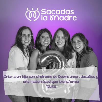 Criar a un hijo con síndrome de Down: amor, desafíos y una maternidad que transforma Criar a un hijo con síndrome de Down: amor, desafíos y una maternidad que transforma
