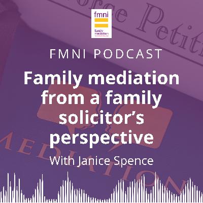 S2 Episode 1 - Family Mediation from a Family Solicitor's Perspective, with Janice Spence S2 Episode 1 - Family Mediation from a Family Solicitor's Perspective, with Janice Spence
