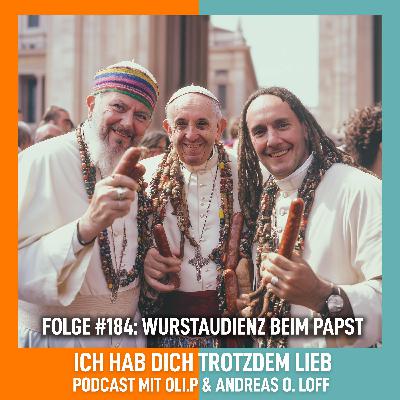 #184 - Wurstaudienz beim Papst #184 - Wurstaudienz beim Papst