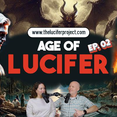 Evidence and Proof Behind Lucifer's Flood - The Lucifer Project Podcast Episode 2 Evidence and Proof Behind Lucifer's Flood - The Lucifer Project Podcast Episode 2